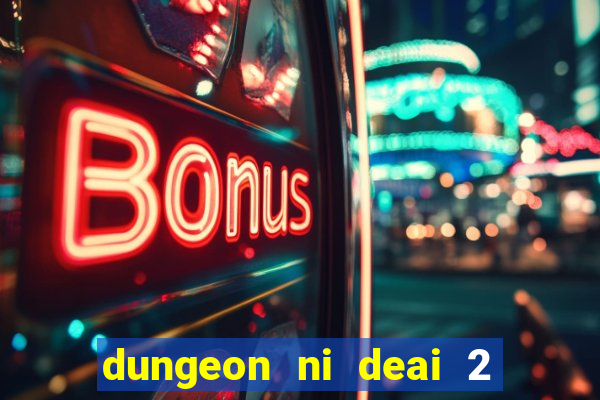 dungeon ni deai 2 temporada dublado data de lan amento